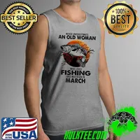 Never Underestimate An Old Woman Who Loves Fishing And Was Born In March Blood Moon Shirt Tank Top
