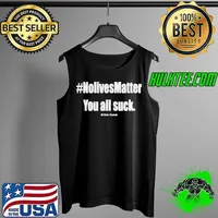 Nolivesmatter you all suck tayler hansen #nolivesmatter you all suck eric golub Tank Top