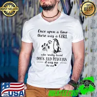 Once Upon A Time There Was A Girl Who Really Loves Dogs And Penguins It Was Me The End Shirt Guys V Neck