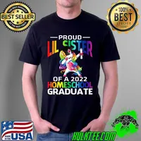 Proud Lil Sister Of A 2022 Homeschool Graduate Unicorn T- Unisex