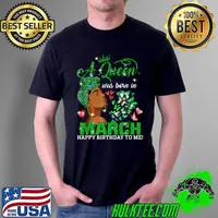 Queens Are Born In March Girl St Patrick's Day Birthday T-Shirt Unisex