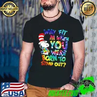 Snoopy Dr Seuss Why Fit In When You Were Born To Stand Out Hippie Autism Awareness Shirt