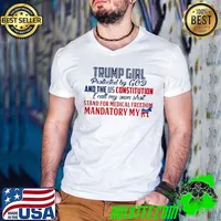 Trump girl And the us Constitution Stand for medical freedom Mandatory my horse American shirt
