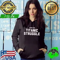 Current Mood Titanic Struggle Shirt Hoodie