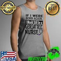 Geriatric Nurse Funny Nursing School & Medical Appreciation T-Shirt Tank Top