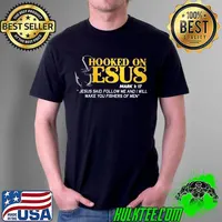 Hooked on jesus said follow me and I will make you fisher of men Unisex