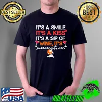 It’s a Smile It’s a Kiss It’s a Sip of Wine It’s Summertime T-Shirt