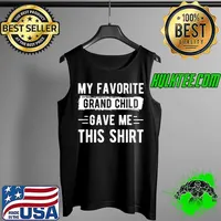 My favorite Grandchild Gave Me This Shirt Grandma T-Shirt Tank Top
