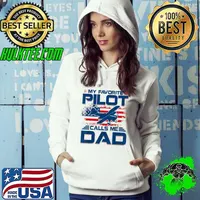 My Favorite Pilot Calls Me Dad T Shirt Aviator Gift T-Shirt Hoodie