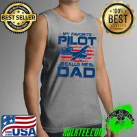 My Favorite Pilot Calls Me Dad T Shirt Aviator Gift T-Shirt Tank Top