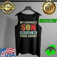 My Favorite Son Bought Me This Shirt Funny T-Shirt Tank Top