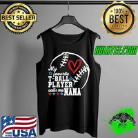 My Favorite T-Ball Player Calls Me Nana Shirt Mother's Day T- Tank Top