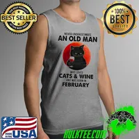 Never Underestimate An OLd Man Who Loves Cats And Wine And Was Born In February Blood Moon Shirt Tank Top