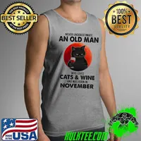 Never Underestimate An OLd Man Who Loves Cats And Wine And Was Born In November Blood Moon Shirt Tank Top