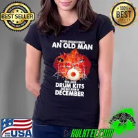 Never Underestimate An Old Man Who Loves Drum Kits And Was Born In December Shirt Ladies Tee