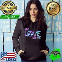 Radiology Live Love Technologist Hologram Shirt Hoodie