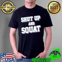 Shut up and squat shirt