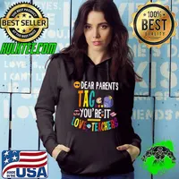 Dear Parents Tag You're It Love Teachers Funny Teacher Day T-Shirt