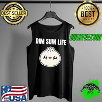 Dim sum life yum cha dumpling dumplings asian food foodie chinese funny gift idea birthday present shortsleeve Tank Top