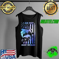 I Am Not Most Woman Dispatcher Shirt Tank Top