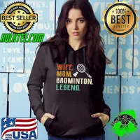 Wife Mom Badminton Legend Shuttlecock Badminton Player Women T-Shirt Hoodie