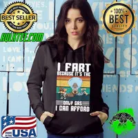 I Fart Because it's The Only Gas I Can Afford high Gas Price T-Shirt Hoodie