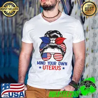 Mind Your Own Uterus My Body My Choice Women Messy Bun Usa flag T-Shirt Guys V Neck