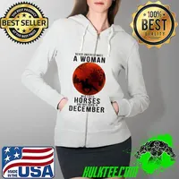 Never Underestimate A Woman Who Loves Horses And Was Born In December Blood Moon Shirt Full Zip Hooded