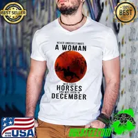 Never Underestimate A Woman Who Loves Horses And Was Born In December Blood Moon Shirt Guys V Neck