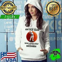 Never Underestimate An Old Man Who Loves Golf And Was Born In December Blood Moon Shirt Hoodie
