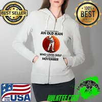 Never Underestimate An Old Man Who Loves Golf And Was Born In November Blood Moon Shirt Full Zip Hooded