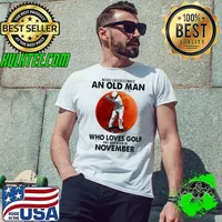 Never Underestimate An Old Man Who Loves Golf And Was Born In November Blood Moon Shirt Unisex