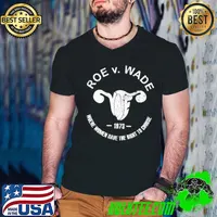Roe v. Wade Where Women Have The Right To Choose Shirt Guys V Neck