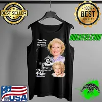 Thank you for being our friend betty white rest in peace the golden girls s Tank Top