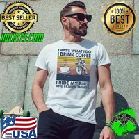That's What I Do I Drink Coffee I Ride My Bike And I Know Things Vintage Shirt