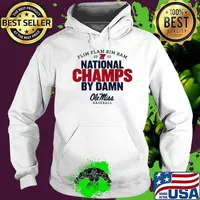 Flim Flam Bim Bam 2022 National Champs By Damn Ole Miss Shirt Hoodie