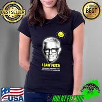 I Saw Fritz Abundant Sunshine With 100 percent Chance Of laughter T-Shirt Ladies Tee