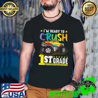 I'm Ready To Crush 1st Grade Monster Truck First Day Of School T-Shirt