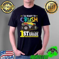 I'm Ready To Crush 1st Grade Monster Truck First Day Of School T-Shirt Unisex