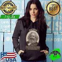 Karl Marx Portrait And Quote The Proletarians Have Nothing To Loose But Their Chains They Have A Would To Win T-Shirt Hoodie