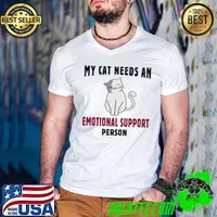 My Cat Needs an Emotional Support Person T-Shirt