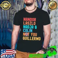 Nandor laszlo nadja and colin not you guillermo we do in the shadows shirt