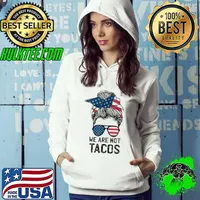 We Are Not Tacos Funny Jill Biden Messy Bun America Flag T-Shirt Hoodie