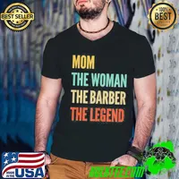 Womens the mom the woman the barber the legend shirt