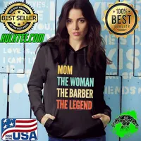 Womens the mom the woman the barber the legend s Hoodie