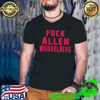 Fuck weisselberg fuck allen fuck weisselberg allen classic shirt