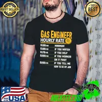 Gas Engineer Hourly Rate Gas Technician Engineer If You Tell Me How To Do My Job T-Shirt