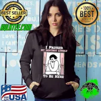 I Paused My Destroy Lonely To Be Here Girl By The Window T-Shirt Hoodie