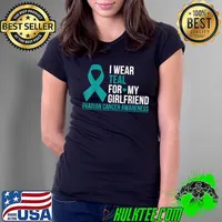 I Wear Teal For My Girlfriend Ovarian Cancer Awareness Month Heart T-Shirt Ladies Tee