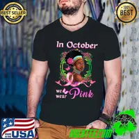 In October We Wear Pink African American Women Flowers Breast Cancer T-Shirt